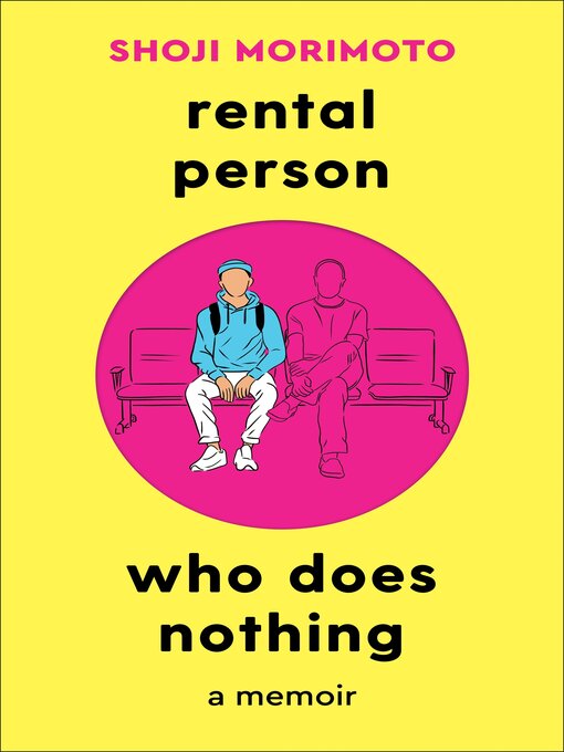 Title details for Rental Person Who Does Nothing by Shoji Morimoto - Available